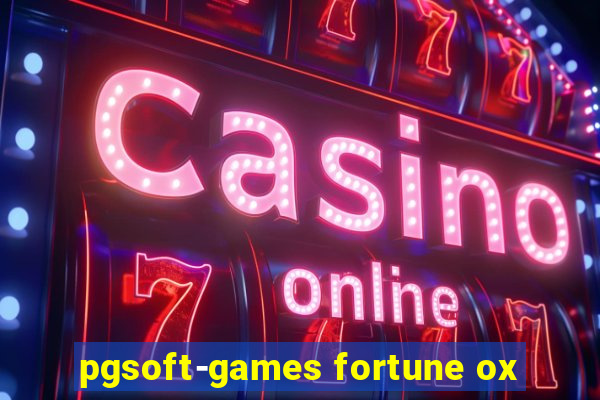 pgsoft-games fortune ox