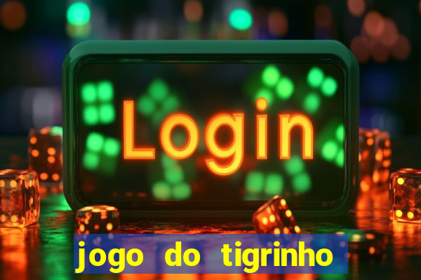 jogo do tigrinho é real