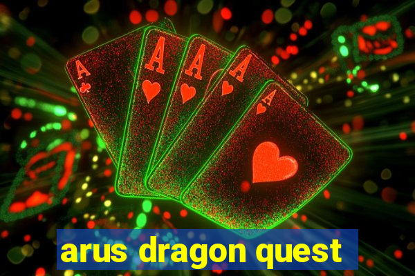 arus dragon quest