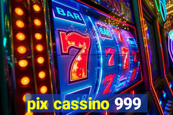 pix cassino 999