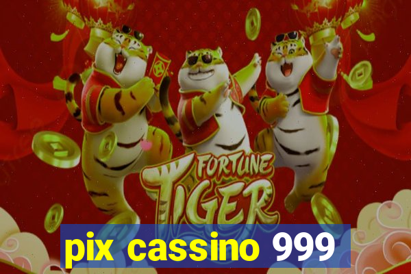 pix cassino 999