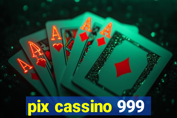 pix cassino 999