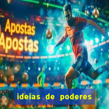 ideias de poderes para personagens