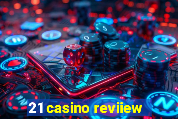 21 casino reviiew