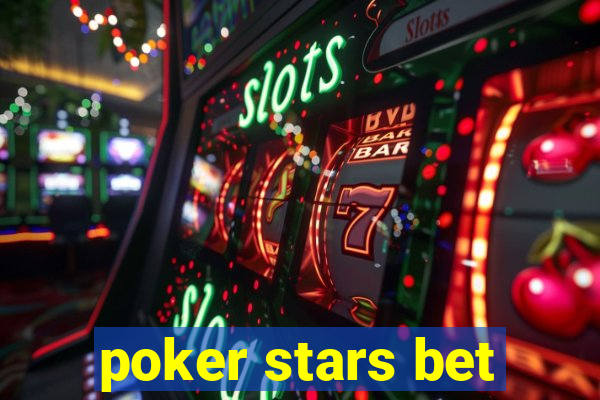 poker stars bet