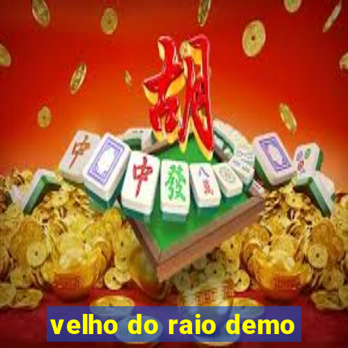 velho do raio demo