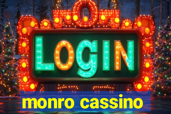 monro cassino