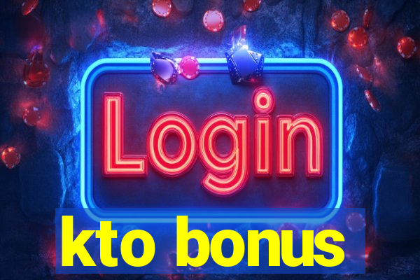 kto bonus