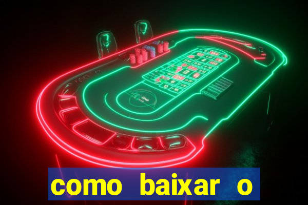 como baixar o fortune tiger no celular