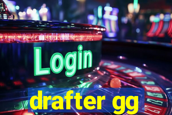 drafter gg