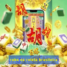 robo da roleta brasileira