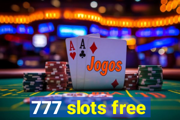 777 slots free