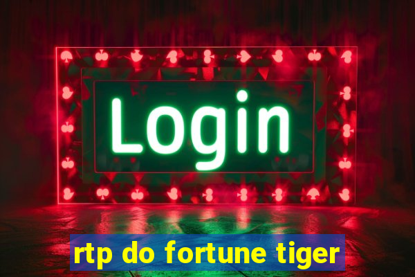 rtp do fortune tiger