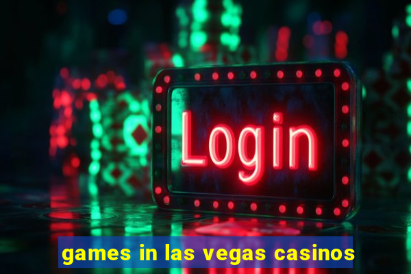 games in las vegas casinos