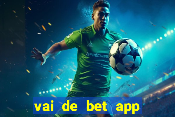 vai de bet app gusttavo lima