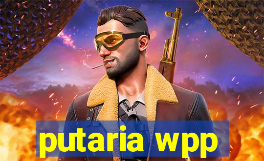 putaria wpp