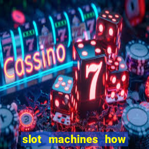 slot machines how to play