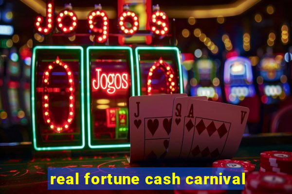 real fortune cash carnival