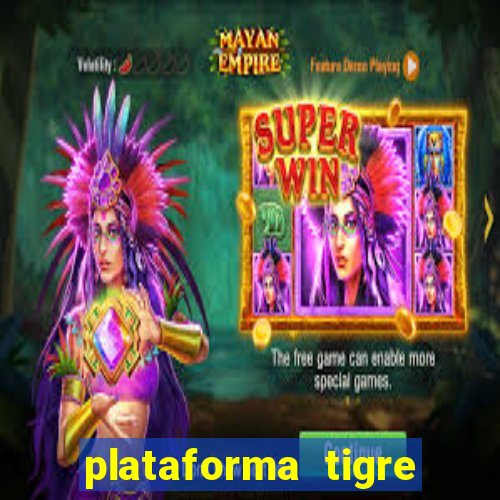 plataforma tigre pagando no cadastro