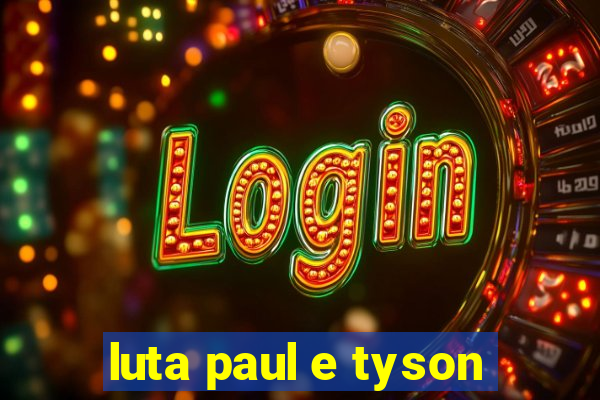 luta paul e tyson