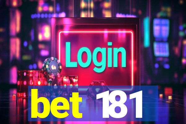 bet 181