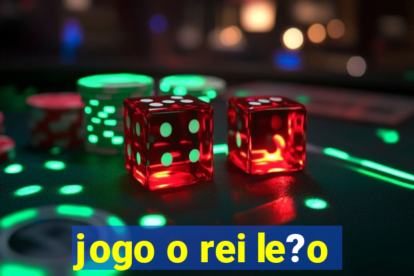 jogo o rei le?o