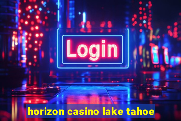 horizon casino lake tahoe