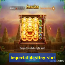 imperial destiny slot