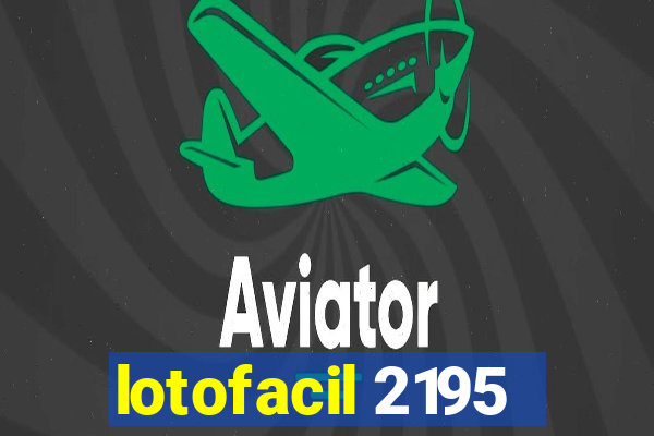 lotofacil 2195