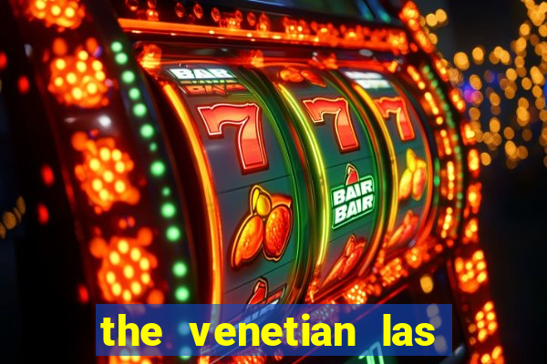 the venetian las vegas casino