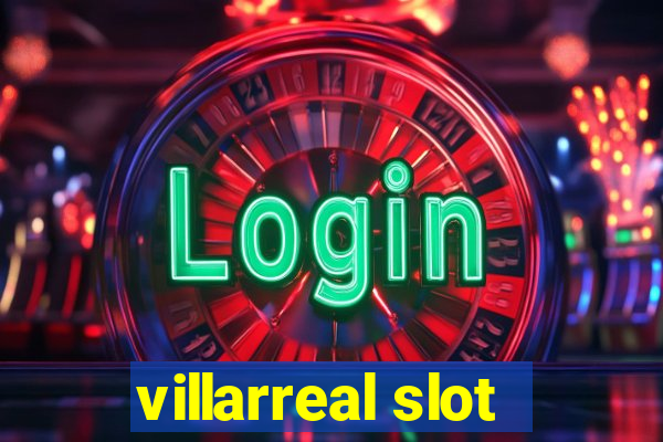 villarreal slot