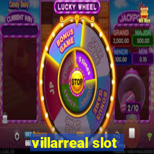 villarreal slot