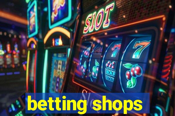 betting shops