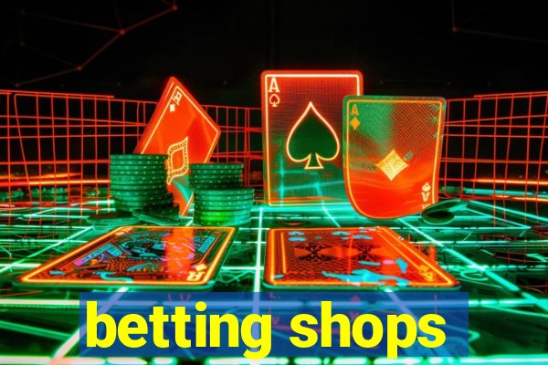 betting shops