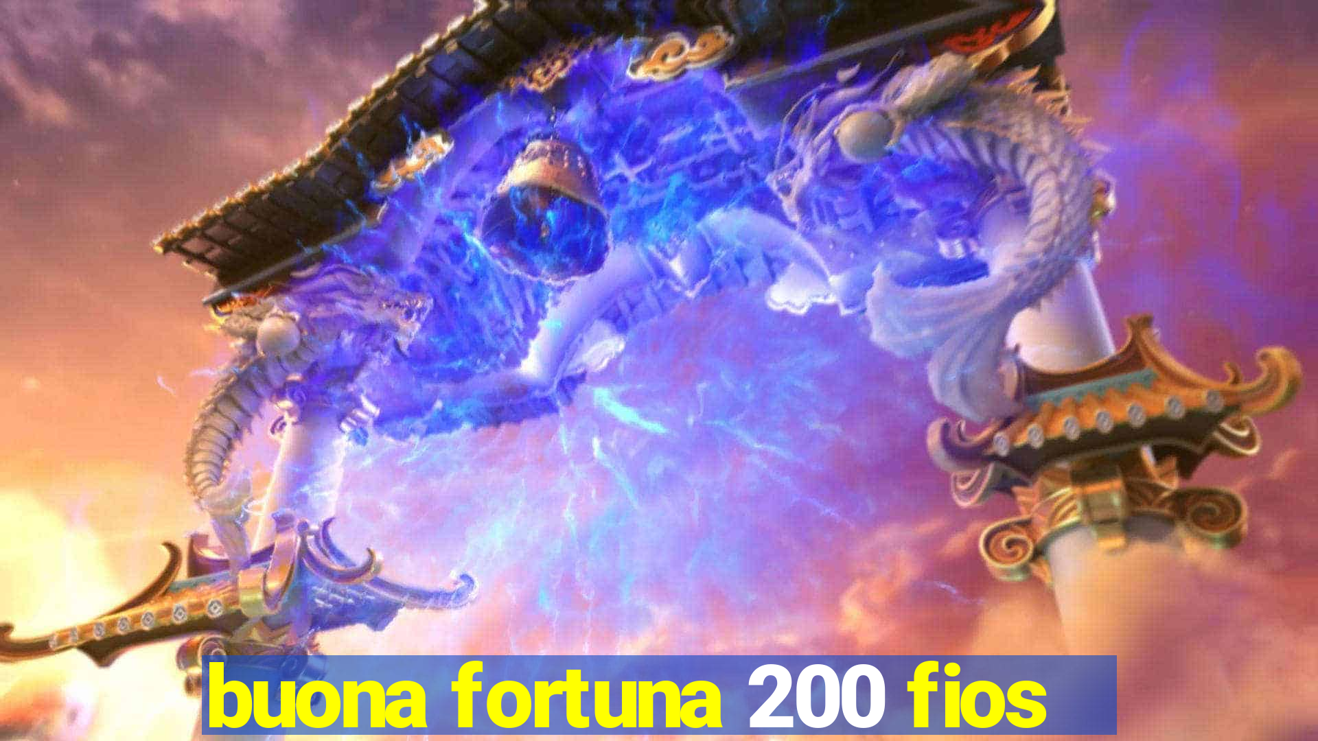 buona fortuna 200 fios