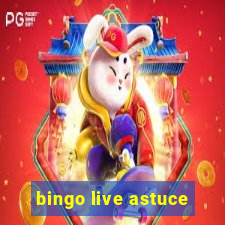 bingo live astuce