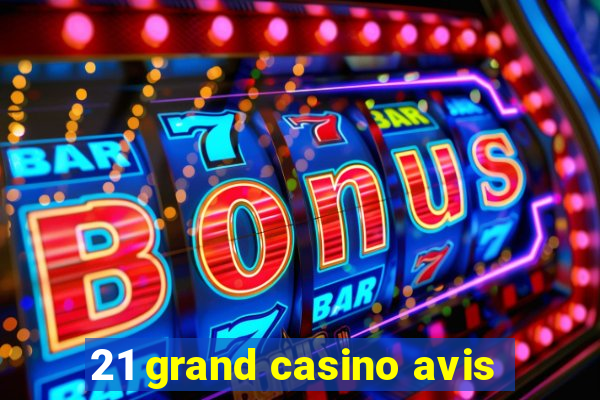 21 grand casino avis