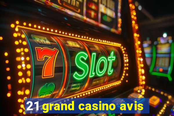 21 grand casino avis