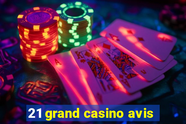 21 grand casino avis