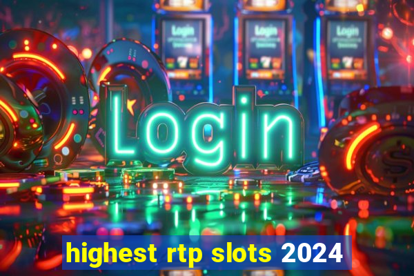 highest rtp slots 2024