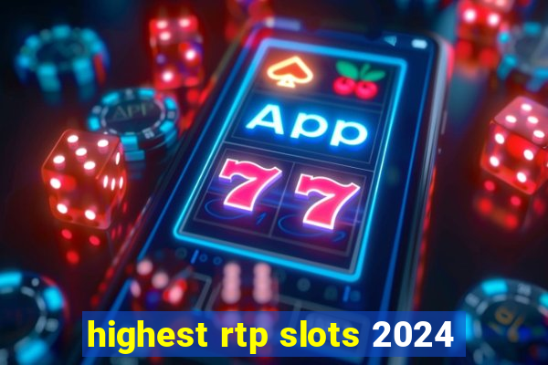 highest rtp slots 2024