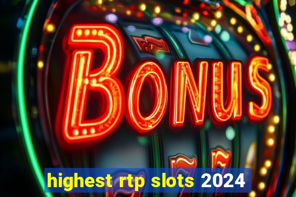 highest rtp slots 2024