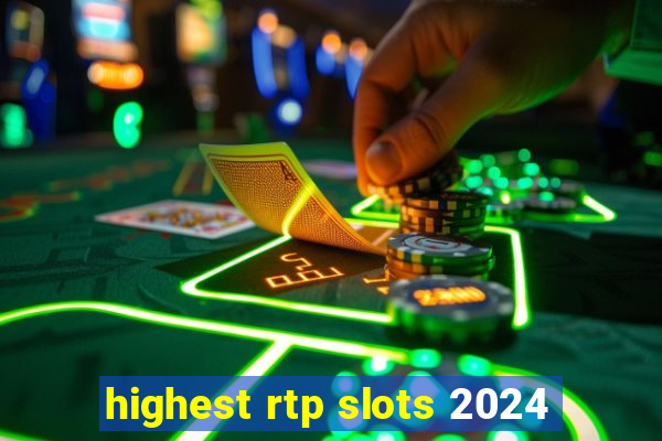 highest rtp slots 2024