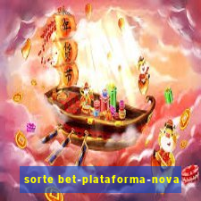 sorte bet-plataforma-nova