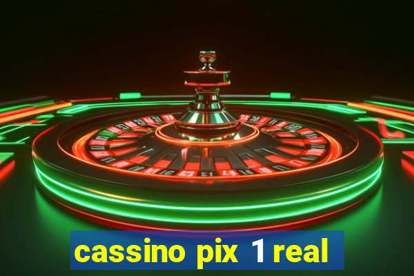 cassino pix 1 real