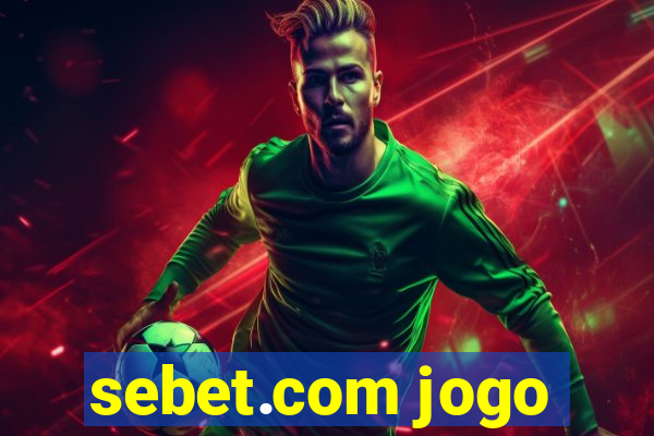 sebet.com jogo