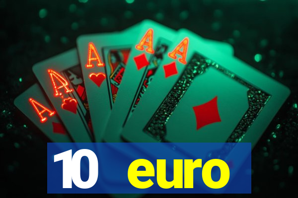 10 euro startguthaben ohne einzahlung casino