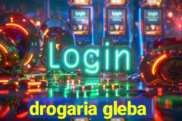 drogaria gleba