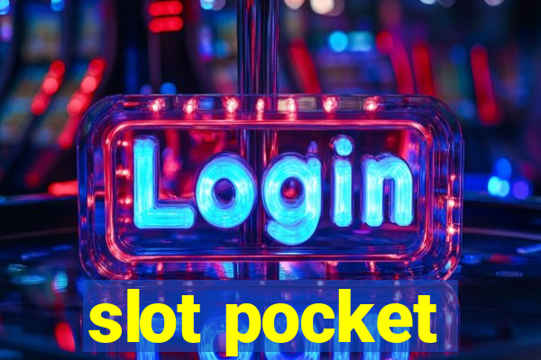 slot pocket