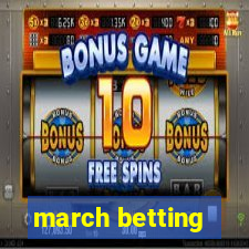 march betting